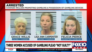 3 woman accused of gambling plead not guilty