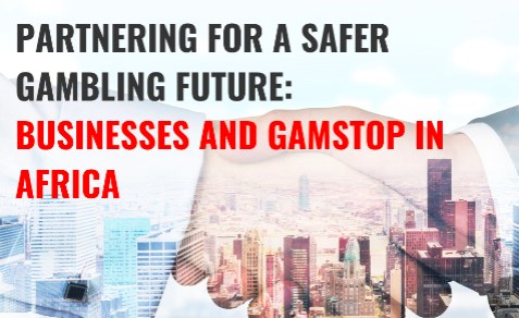 Partnering for a Safer Gambling Future: Businesses and GamStop in Africa