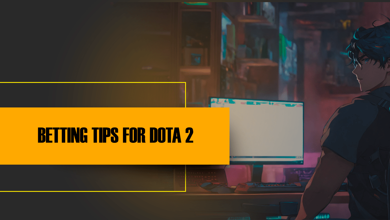 BETTING TIPS FOR DOTA 2