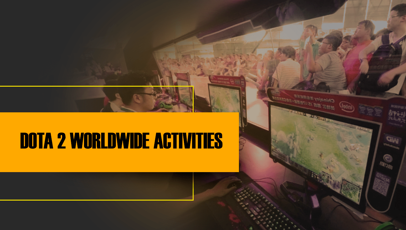 DOTA 2 WORLDWIDE ACTIVITIES