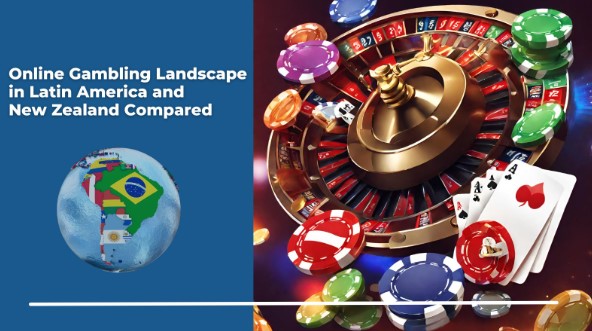 Online Gambling Landscape in Latin America and New Zealand Compared