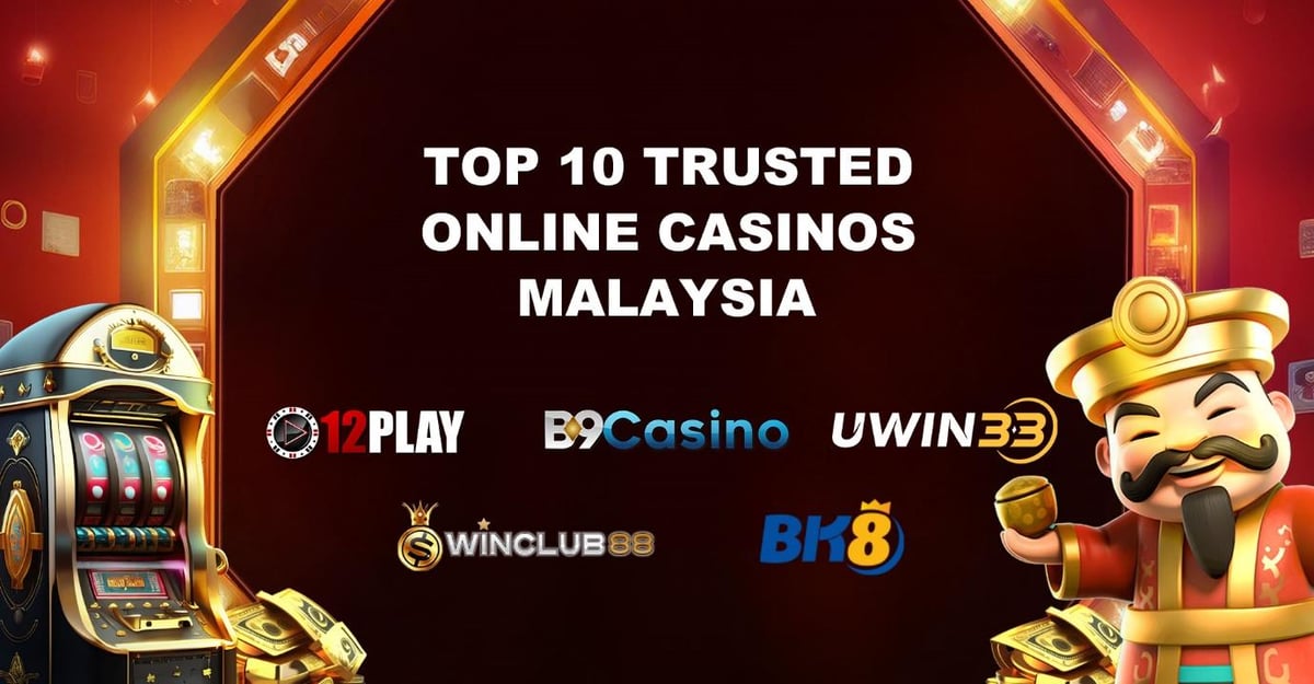 Trusted Online Casino Malaysia 2024: Top 10 Best Real Money Gambling Sites