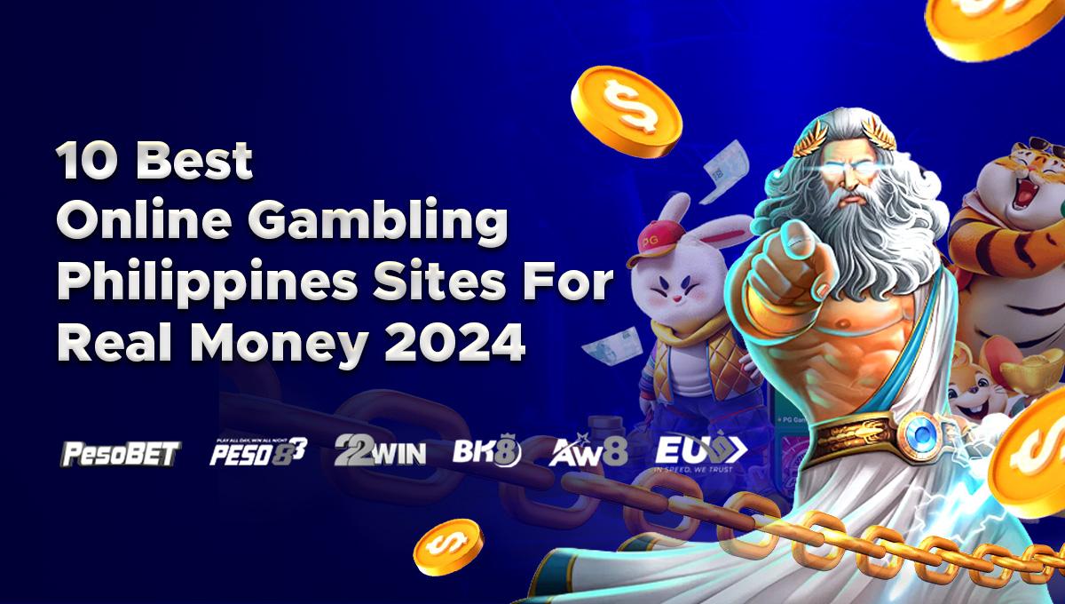 10 Best Online Gambling Philippines Sites For Real Money 2024 (Latest Ranking Update)