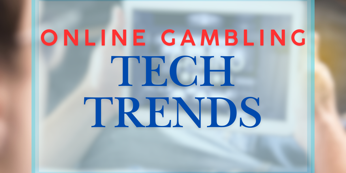 The Technology of Online Gambling: Trends for 2025