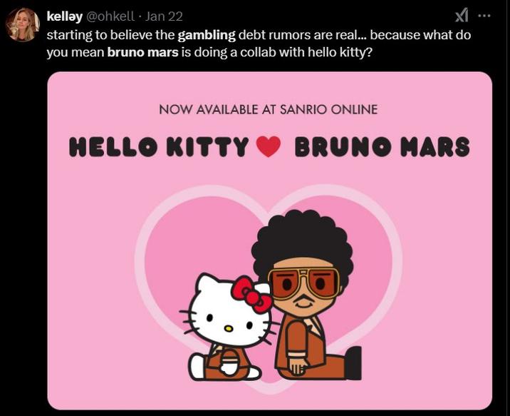 kellǝy @ohkell ⚫ Jan 22 starting to believe the gambling debt rumors are real... because what do you mean bruno mars is doing a collab with hello kitty? NOW AVAILABLE AT SANRIO ONLINE HELLO KITTY BRUNO MARS